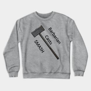 Barbarian Casts Smash Crewneck Sweatshirt